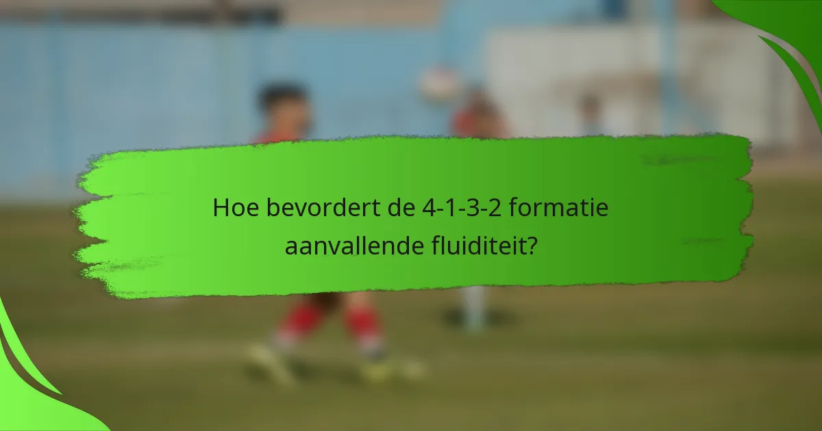 Hoe bevordert de 4-1-3-2 formatie aanvallende fluiditeit?