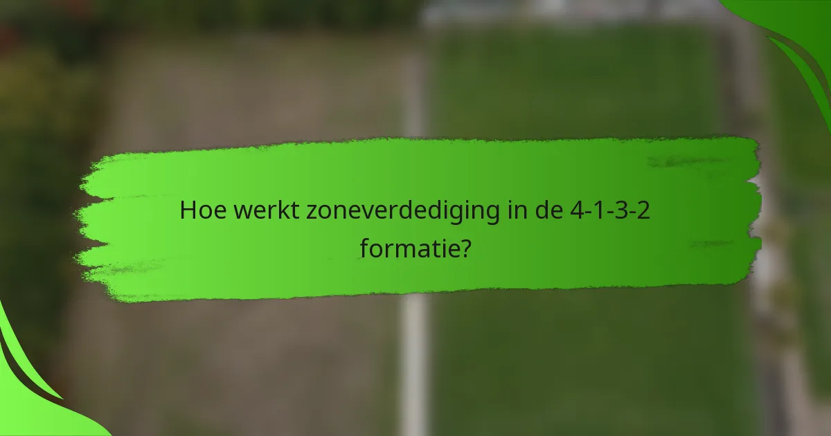 Hoe werkt zoneverdediging in de 4-1-3-2 formatie?